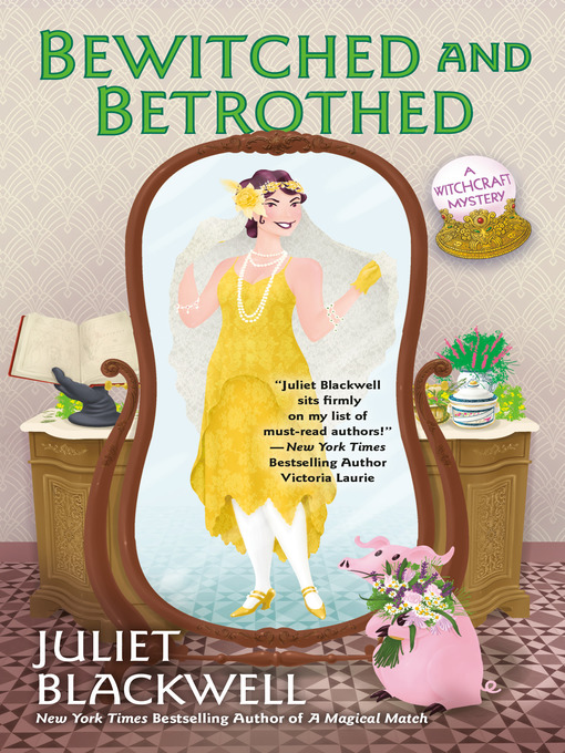 Title details for Bewitched and Betrothed by Juliet Blackwell - Available